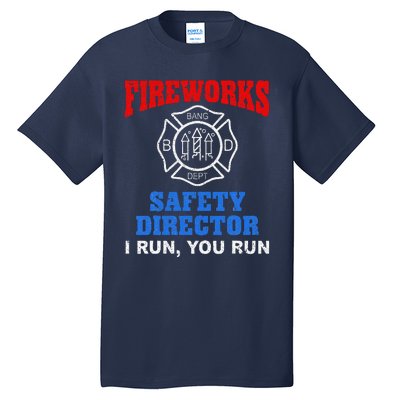 Funny Bang Firecracker Firework Safety Director I Run You Run Tall T-Shirt