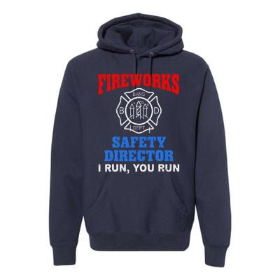 Funny Bang Firecracker Firework Safety Director I Run You Run Premium Hoodie