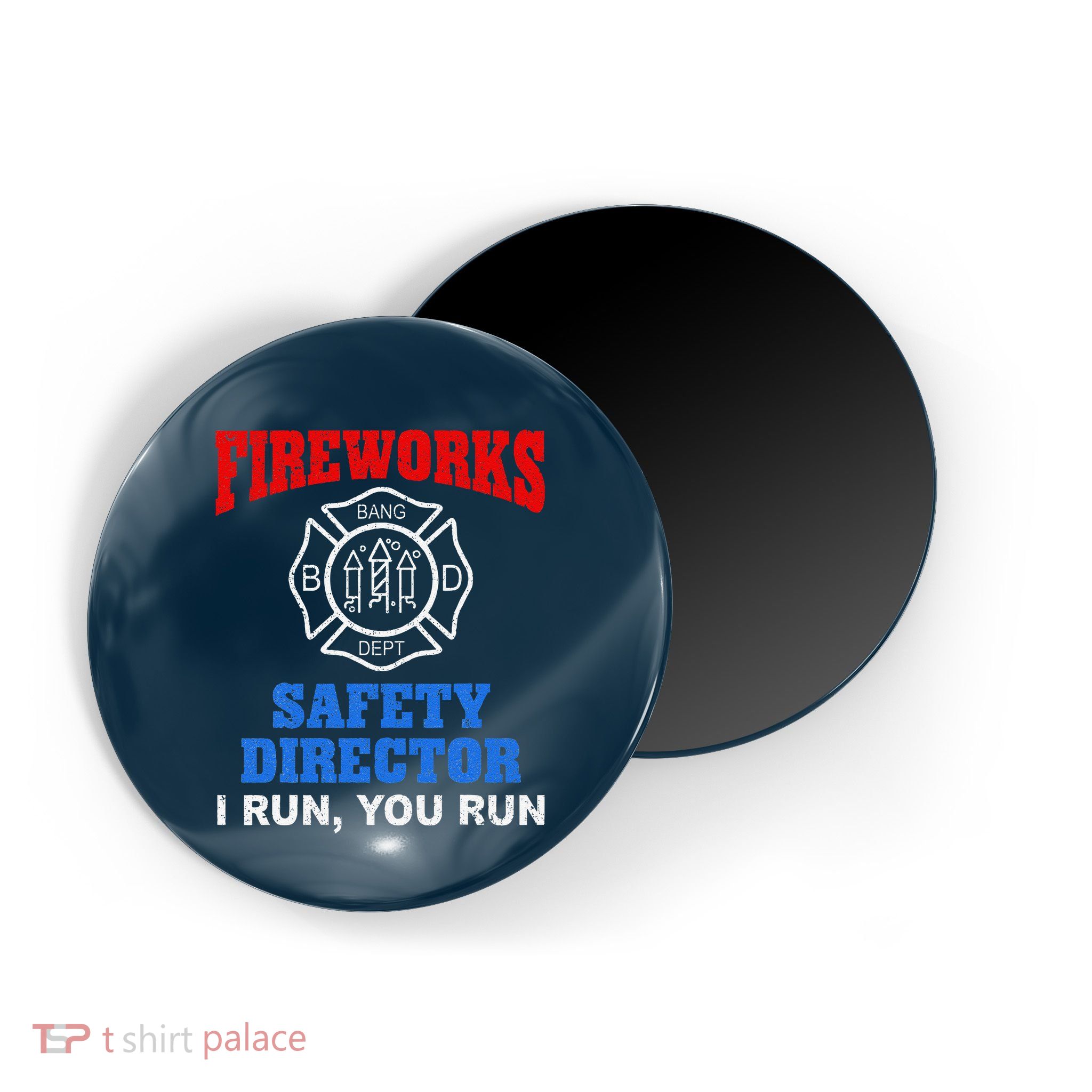 Funny Bang Firecracker Firework Safety Director I Run You Run Magnet