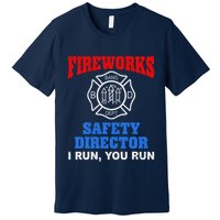 Funny Bang Firecracker Firework Safety Director I Run You Run Premium T-Shirt
