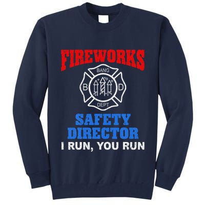 Funny Bang Firecracker Firework Safety Director I Run You Run Tall Sweatshirt