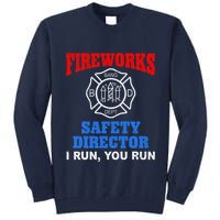 Funny Bang Firecracker Firework Safety Director I Run You Run Tall Sweatshirt