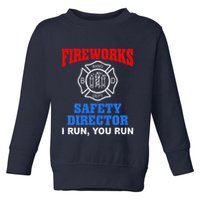 Funny Bang Firecracker Firework Safety Director I Run You Run Toddler Sweatshirt