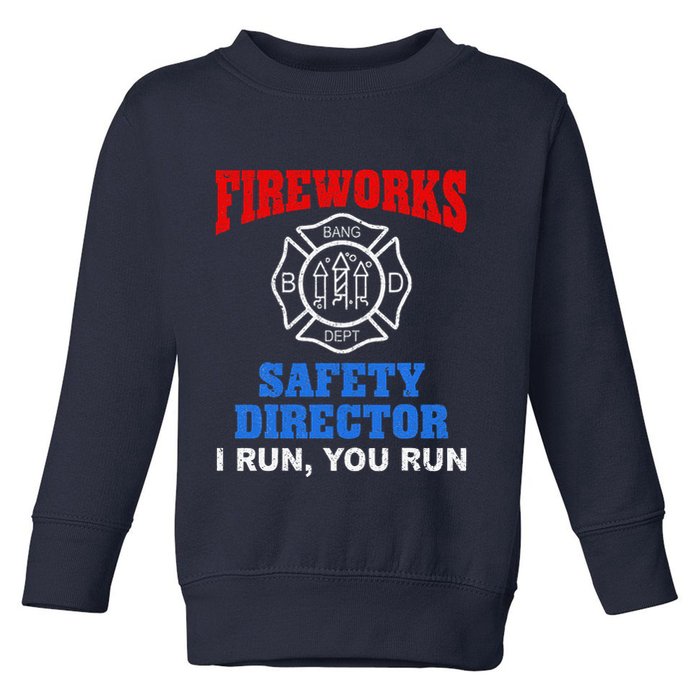 Funny Bang Firecracker Firework Safety Director I Run You Run Toddler Sweatshirt