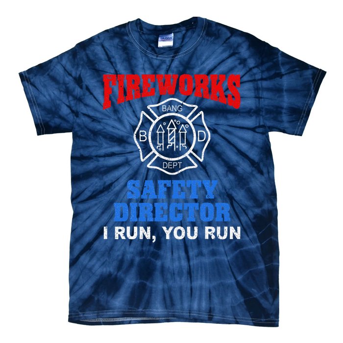 Funny Bang Firecracker Firework Safety Director I Run You Run Tie-Dye T-Shirt