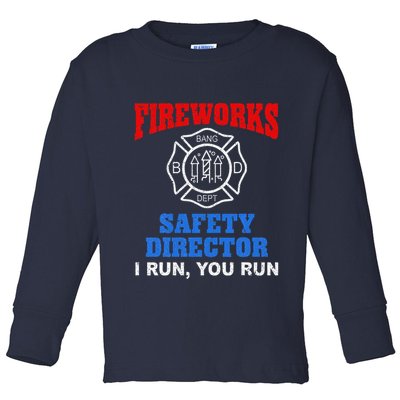 Funny Bang Firecracker Firework Safety Director I Run You Run Toddler Long Sleeve Shirt