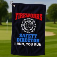 Funny Bang Firecracker Firework Safety Director I Run You Run Golf Towel