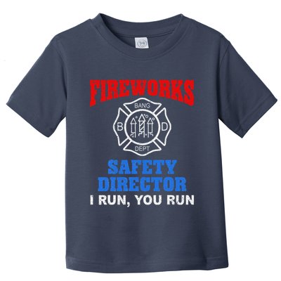 Funny Bang Firecracker Firework Safety Director I Run You Run Toddler T-Shirt