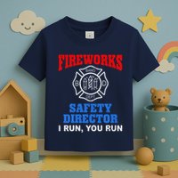 Funny Bang Firecracker Firework Safety Director I Run You Run Toddler T-Shirt