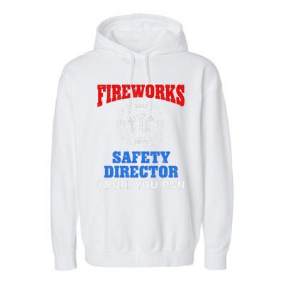 Funny Bang Firecracker Firework Safety Director I Run You Run Garment-Dyed Fleece Hoodie