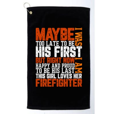 Firefighter Boyfriend Firefighter Husband Quote Funny Couple Valentine Slogan Platinum Collection Golf Towel