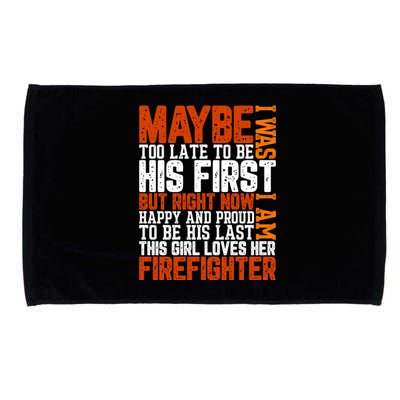 Firefighter Boyfriend Firefighter Husband Quote Funny Couple Valentine Slogan Microfiber Hand Towel