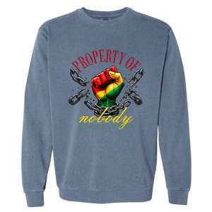 Funny Black Freedom Property Of Nobody Juneteenth 1865 Garment-Dyed Sweatshirt