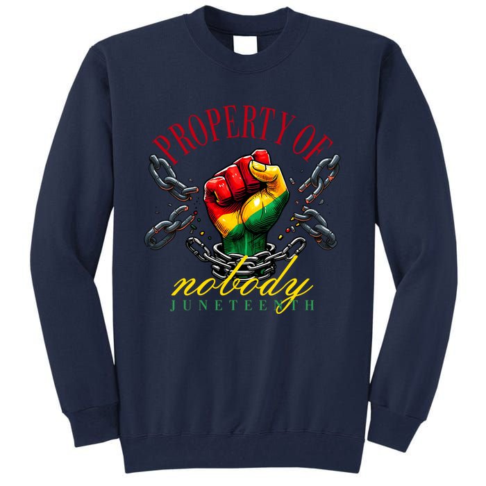 Funny Black Freedom Property Of Nobody Juneteenth 1865 Tall Sweatshirt