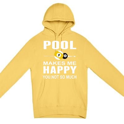 Funny Billiards Gift Pool Makes Me Happy You Not So Much Cute Gift Premium Pullover Hoodie