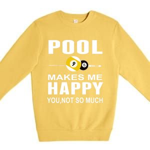 Funny Billiards Gift Pool Makes Me Happy You Not So Much Cute Gift Premium Crewneck Sweatshirt