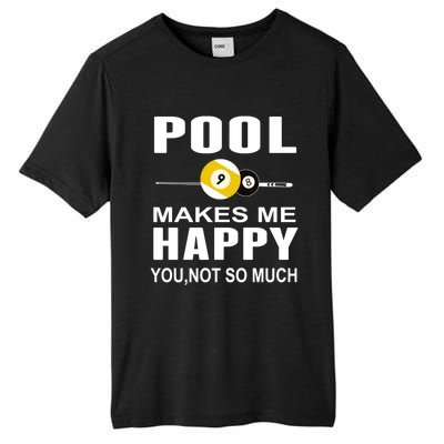 Funny Billiards Gift Pool Makes Me Happy You Not So Much Cute Gift Tall Fusion ChromaSoft Performance T-Shirt