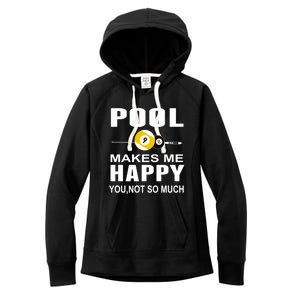 Funny Billiards Gift Pool Makes Me Happy You Not So Much Cute Gift Women's Fleece Hoodie