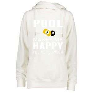 Funny Billiards Gift Pool Makes Me Happy You Not So Much Cute Gift Womens Funnel Neck Pullover Hood