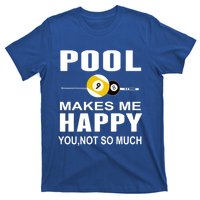 Funny Billiards Gift Pool Makes Me Happy You Not So Much Cute Gift T-Shirt