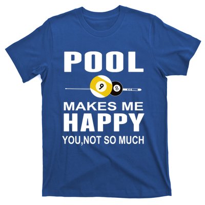 Funny Billiards Gift Pool Makes Me Happy You Not So Much Cute Gift T-Shirt