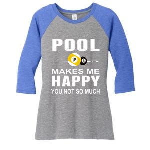 Funny Billiards Gift Pool Makes Me Happy You Not So Much Cute Gift Women's Tri-Blend 3/4-Sleeve Raglan Shirt