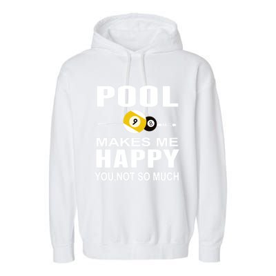 Funny Billiards Gift Pool Makes Me Happy You Not So Much Cute Gift Garment-Dyed Fleece Hoodie