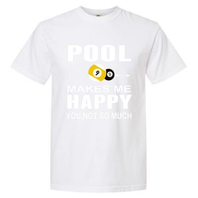 Funny Billiards Gift Pool Makes Me Happy You Not So Much Cute Gift Garment-Dyed Heavyweight T-Shirt