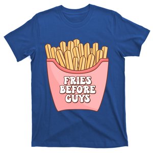 Fries Before Guys French Fires Lover Food Lover Valentines Cute Gift T-Shirt