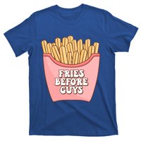 Fries Before Guys French Fires Lover Food Lover Valentines Cute Gift T-Shirt