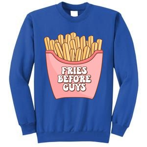 Fries Before Guys French Fires Lover Food Lover Valentines Cute Gift Tall Sweatshirt