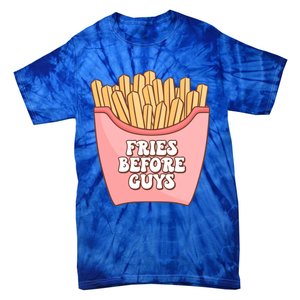 Fries Before Guys French Fires Lover Food Lover Valentines Cute Gift Tie-Dye T-Shirt