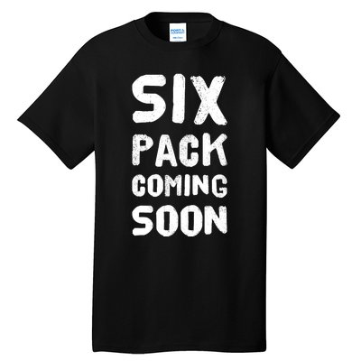 Funny Bodybuilding Gym Training 6 Pack Coming Soon Tall T-Shirt