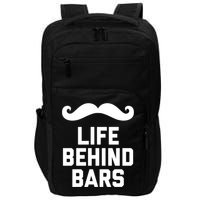 Funny Beard Gift Life Behind Bars Handlebar Mustache Gift Impact Tech Backpack