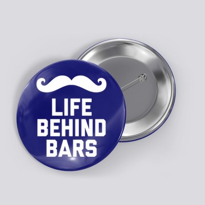 Funny Beard Gift Life Behind Bars Handlebar Mustache Gift Button