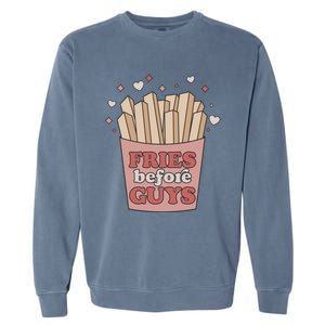 Fries Before Guys French Fires Lover Food Lover Valentines Gift Garment-Dyed Sweatshirt