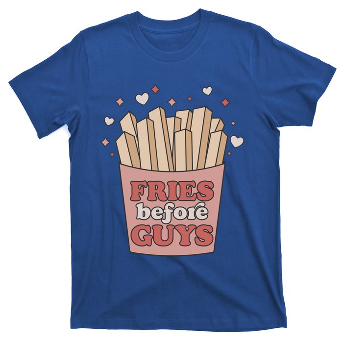 Fries Before Guys French Fires Lover Food Lover Valentines Gift T-Shirt