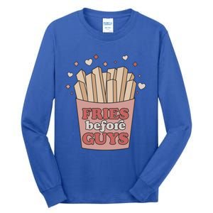 Fries Before Guys French Fires Lover Food Lover Valentines Gift Tall Long Sleeve T-Shirt