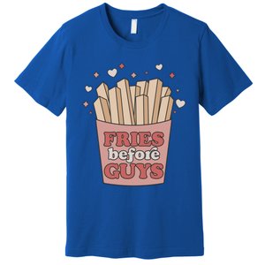 Fries Before Guys French Fires Lover Food Lover Valentines Gift Premium T-Shirt