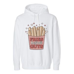 Fries Before Guys French Fires Lover Food Lover Valentines Gift Garment-Dyed Fleece Hoodie