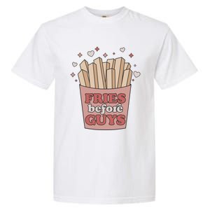 Fries Before Guys French Fires Lover Food Lover Valentines Gift Garment-Dyed Heavyweight T-Shirt