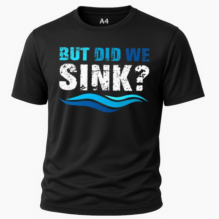 Funny Boating Gifts For Boat Owners But Did We Sink Cooling Performance Crew T-Shirt