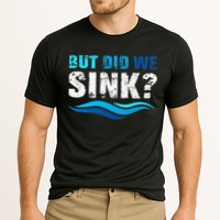 Funny Boating Gifts For Boat Owners But Did We Sink Cooling Performance Crew T-Shirt
