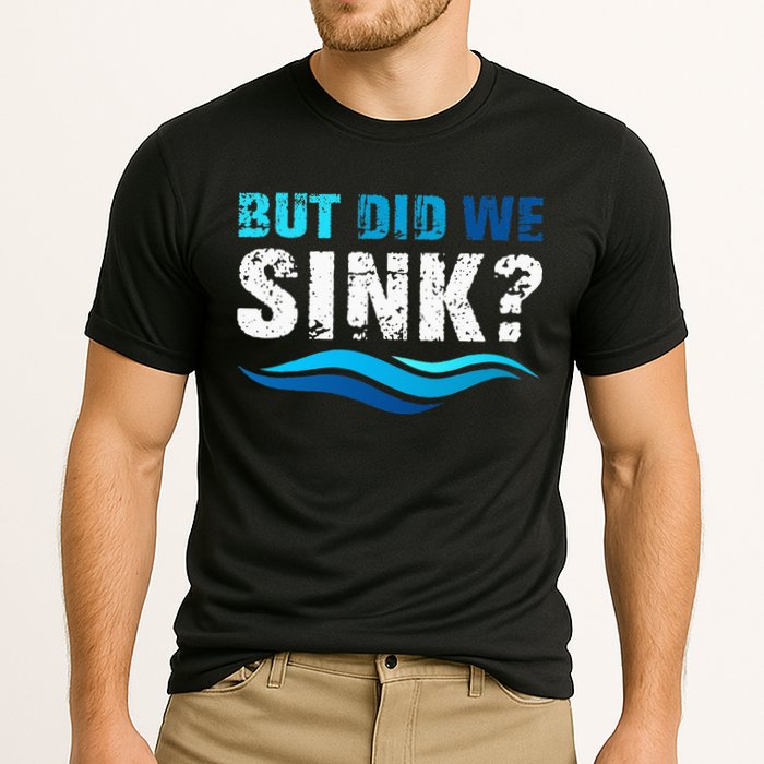 Funny Boating Gifts For Boat Owners But Did We Sink Cooling Performance Crew T-Shirt
