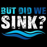 Funny Boating Gifts For Boat Owners But Did We Sink Cooling Performance Crew T-Shirt