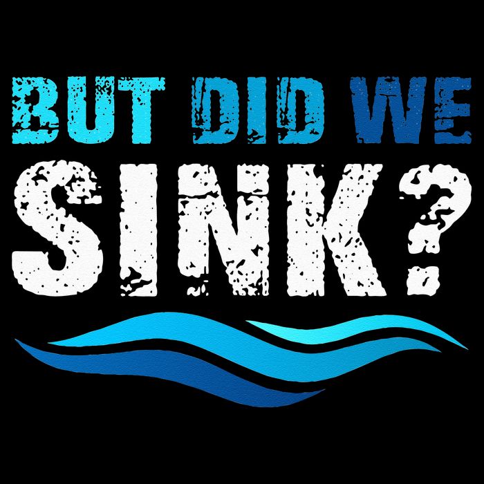 Funny Boating Gifts For Boat Owners But Did We Sink Cooling Performance Crew T-Shirt