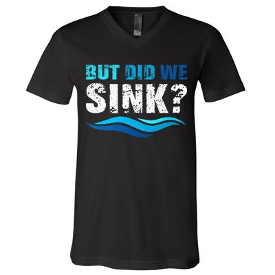 Funny Boating Gifts For Boat Owners But Did We Sink V-Neck T-Shirt