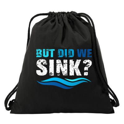 Funny Boating Gifts For Boat Owners But Did We Sink Drawstring Bag
