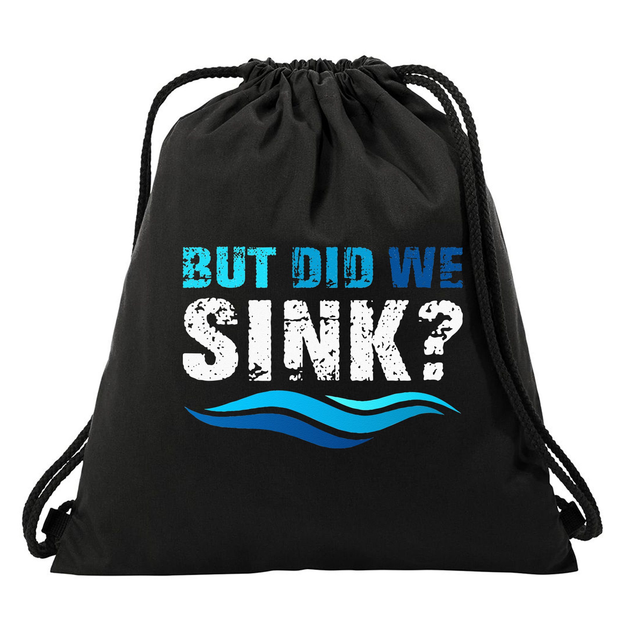 Funny Boating Gifts For Boat Owners But Did We Sink Drawstring Bag