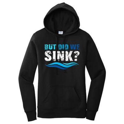 Funny Boating Gifts For Boat Owners But Did We Sink Women's Pullover Hoodie